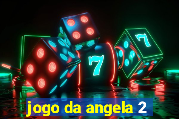 jogo da angela 2